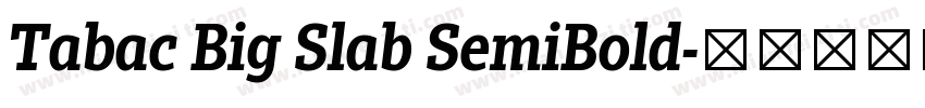 Tabac Big Slab SemiBold字体转换